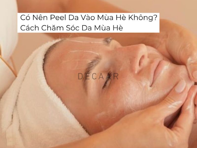 có nên peel da vào mùa hè không